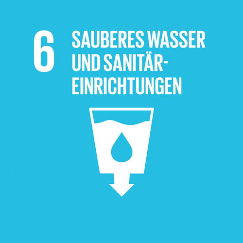 6. Sauberes Wasser und Sanitäreinrichtungen 6. Sauberes Wasser und Sanitäreinrichtungen