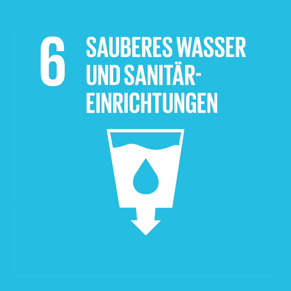 6. Sauberes Wasser und Sanitäreinrichtungen 6. Sauberes Wasser und Sanitäreinrichtungen